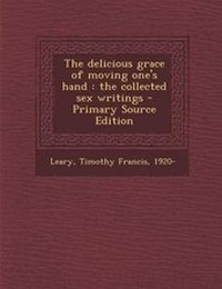Enlarge image Cover: The Delicious Grace of Moving One's Hand - Nabu Press