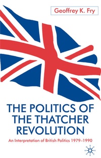 Enlarge image Cover: The Politics of the Thatcher Revolution - Palgrave Macmillan