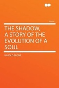 Cover: The Shadow, a Story of the Evolution of a Soul - HardPress Ltd