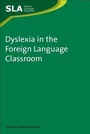 Cover: Dyslexia in the Foreign Language Classroom - Multilingual Matters