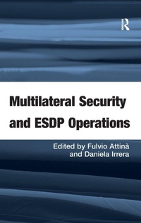Enlarge image Cover: Multilateral Security and ESDP Operations - Routledge