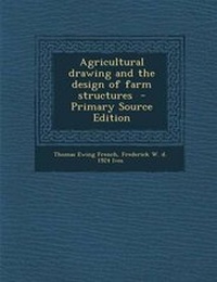 Enlarge image Cover: Agricultural Drawing and the Design of Farm Structures - Nabu Press