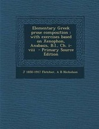 Enlarge image Cover: Elementary Greek Prose Composition - Nabu Press