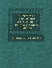 Enlarge image Cover: Frequency-Curves and Correlation - Primary Source Edition - Nabu Press