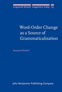 Enlarge image Cover: Word-Order Change as a Source of Grammaticalisation - John Benjamins Publishing Co