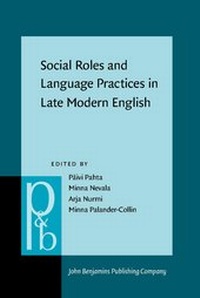 Enlarge image Cover: Social Roles and Language Practices in Late Modern English - John Benjamins Publishing Co