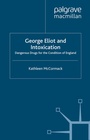 Cover: George Eliot and Intoxication - Palgrave Macmillan