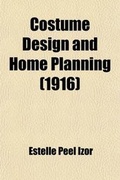 Cover: Costume Design and Home Planning - Rarebooksclub.com