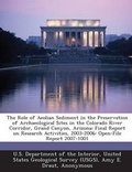 Cover: The Role of Aeolian Sediment in the Preservation of Archaeological Sites in the Colorado River Corridor, Grand Canyon, Arizona - Bibliogov