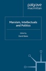 Cover: Marxism, Intellectuals and Politics - Palgrave Macmillan
