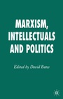 Cover: Marxism, Intellectuals and Politics - Palgrave Macmillan