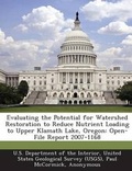 Cover: Evaluating the Potential for Watershed Restoration to Reduce Nutrient Loading to Upper Klamath Lake, Oregon - Bibliogov