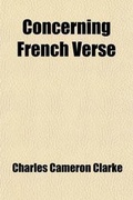 Cover: Concerning French Verse; An Essay for English-Speaking Readers of French - General Books