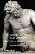 Cover: Rhetoric and Violence in Northern Ireland, 1968-98 - Palgrave Macmillan