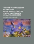 Cover: Theorie Des Krieges Mit Besonderer Berucksichtigung Des Standpunktes Eines Subaltern-Officiers - Rarebooksclub.com