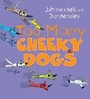 Cover: Too Many Cheeky Dogs - A&U Children