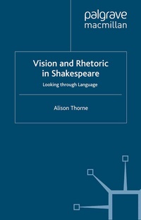 Abbildung von: Vision and Rhetoric in Shakespeare - Palgrave Macmillan