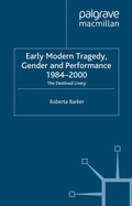 Cover: Early Modern Tragedy, Gender and Performance, 1984-2000 - Palgrave Macmillan