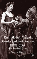 Cover: Early Modern Tragedy, Gender and Performance, 1984-2000 - Palgrave Macmillan