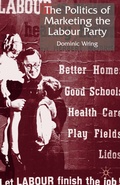 Cover: The Politics of Marketing the Labour Party - Palgrave Macmillan