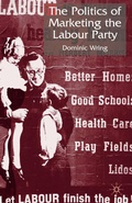 Cover: The Politics of Marketing the Labour Party - Palgrave Macmillan