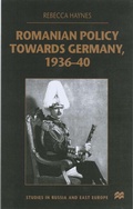 Cover: Romanian Policy Towards Germany, 1936-40 - Palgrave Macmillan