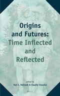 Cover: Origins and Futures: Time Inflected and Reflected - Brill