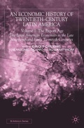 Cover: An Economic History of Twentieth-Century Latin America - Palgrave Macmillan