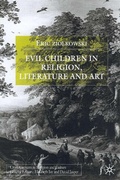Cover: Evil Children in Religion, Literature, and Art - Palgrave Macmillan