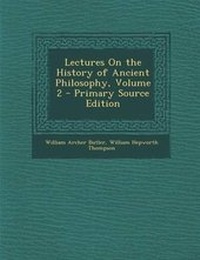 Enlarge image Cover: Lectures on the History of Ancient Philosophy, Volume 2 - Primary Source Edition - Nabu Press