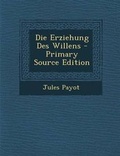 Cover: Die Erziehung Des Willens - Primary Source Edition - Nabu Press
