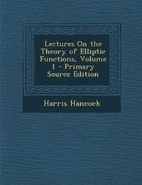 Abbildung von: Lectures on the Theory of Elliptic Functions, Volume 1 - Nabu Press