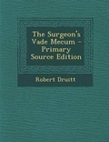 Cover: The Surgeon's Vade Mecum - Primary Source Edition - Nabu Press