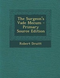 Enlarge image Cover: The Surgeon's Vade Mecum - Primary Source Edition - Nabu Press