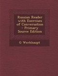 Cover: Russian Reader with Exercises of Conversation - Primary Source Edition - Nabu Press