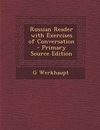 Enlarge image Cover: Russian Reader with Exercises of Conversation - Primary Source Edition - Nabu Press