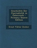 Cover: Geschichte Der Journalistik in Osterreich - Primary Source Edition - Nabu Press