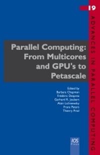 Enlarge image Cover: Parallel Computing: From Multicores and GPU's to Petascale - IOS Press,US