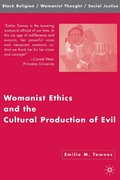 Cover: Womanist Ethics and the Cultural Production of Evil - Palgrave MacMillan