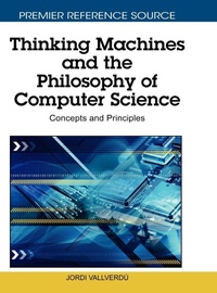 Enlarge image Cover: Thinking Machines and the Philosophy of Computer Science - Information Science Reference
