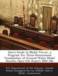 Cover: User's Guide to Model Viewer, a Program for Three-Dimensional Visualization of Ground-Water Model Results - Bibliogov
