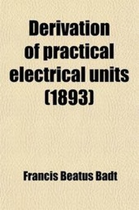 Enlarge image Cover: Derivation of Practical Electrical Units - General Books