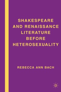 Enlarge image Cover: Shakespeare and Renaissance Literature before Heterosexuality - Palgrave MacMillan