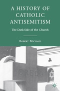 Cover: A History of Catholic Antisemitism - Palgrave MacMillan