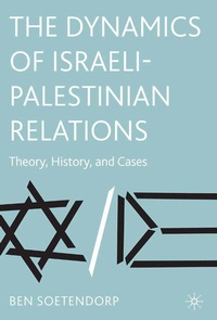 Enlarge image Cover: The Dynamics of Israeli-Palestinian Relations - Palgrave MacMillan