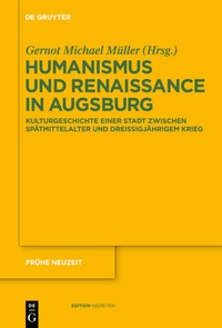 Enlarge image Cover: Humanismus und Renaissance in Augsburg - De Gruyter