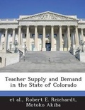 Cover: Teacher Supply and Demand in the State of Colorado - Bibliogov