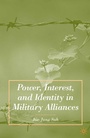 Cover: Power, Interest, and Identity in Military Alliances - Palgrave MacMillan