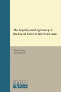 Cover: The Legality and Legitimacy of the Use of Force in Northeast Asia - Brill