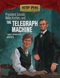 Cover: President Lincoln, Willie Kettles, and the Telegraph Machine - Millbrook Press (Tm)